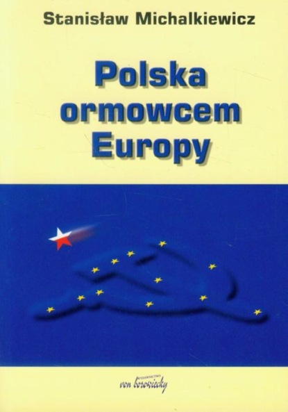 Stanisław Michalkiewicz - Polska ormowcem Europy