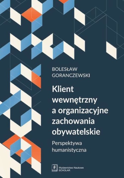 Bolesław Goranczewski - Klient wewnętrzny a organizacyjne zachowania obywatelskie