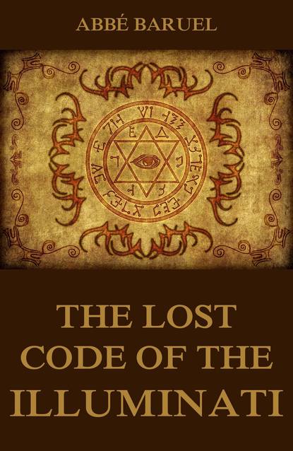 Abbé Baruel - The Lost Code of the Illuminati