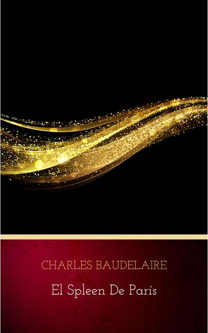 Baudelaire Charles - El spleen de París