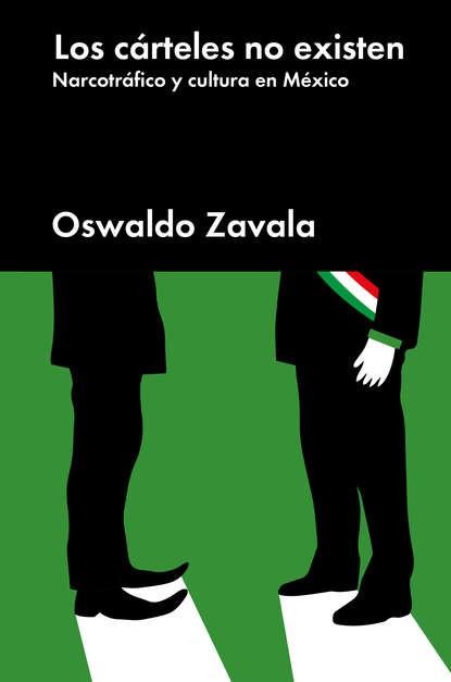 Oswaldo Zavala - Los cárteles no existen