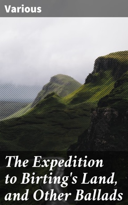 Various - The Expedition to Birting's Land, and Other Ballads