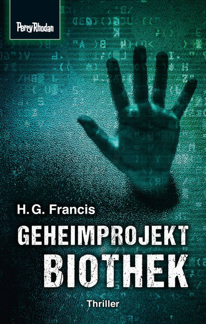 H.G. Francis - Space-Thriller 3: Geheimprojekt Biothek