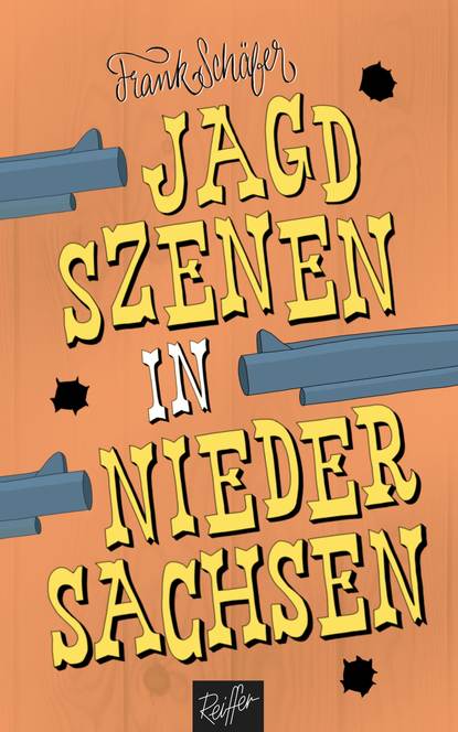 Frank  Schafer - Jagdszenen in Niedersachsen