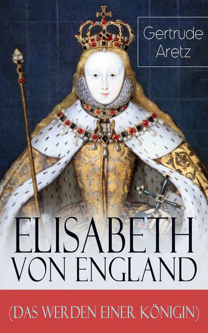 

Elisabeth von England (Das Werden einer Königin)