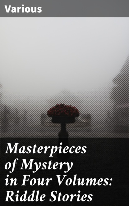 Various - Masterpieces of Mystery in Four Volumes: Riddle Stories
