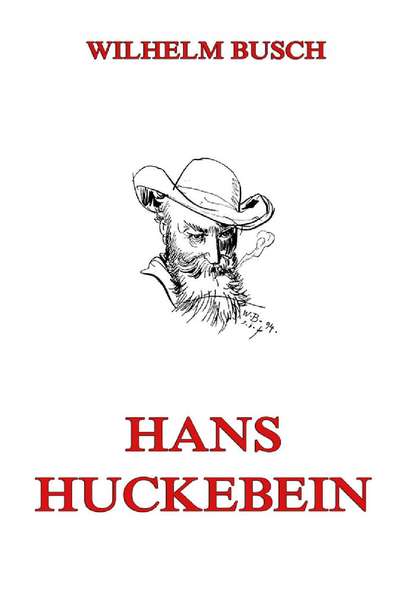 Вильгельм Буш - Hans Huckebein