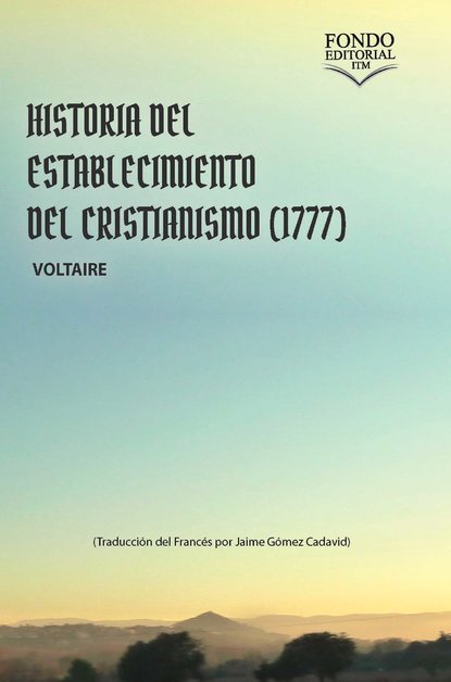 Вольтер — Historia del establecimiento del cristianismo (1777)