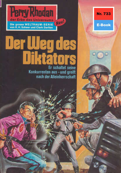 Hans Kneifel - Perry Rhodan 733: Der Weg des Diktators