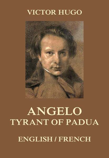 Victor Hugo - Angelo, Tyrant of Padua