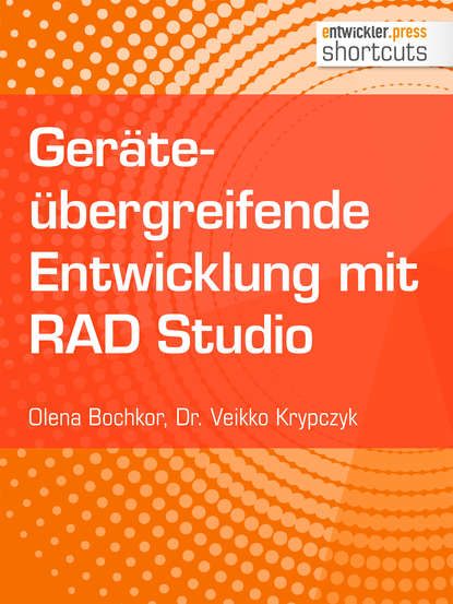 Olena  Bochkor - Geräteübergreifende Entwicklung mit RAD Studio