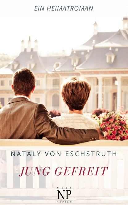 Nataly von  Eschstruth - Jung gefreit