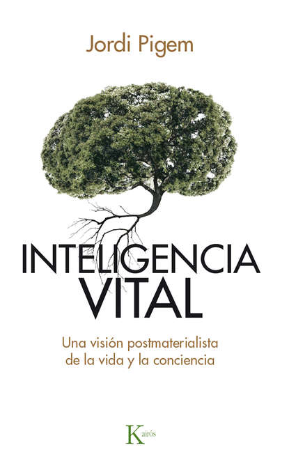 Jordi Pigem Pérez - Inteligencia vital