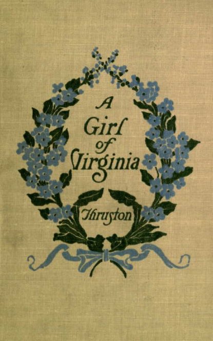 Lucy M. Thruston - A Girl of Virginia