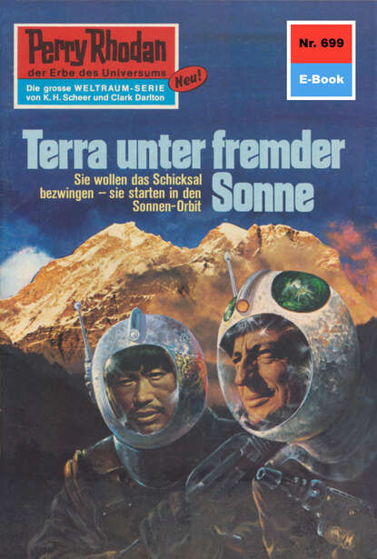 Kurt Mahr - Perry Rhodan 699: Terra unter fremder Sonne