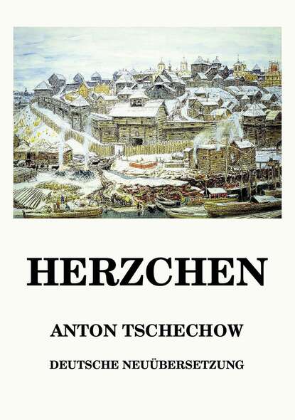Anton Tschechow - Herzchen