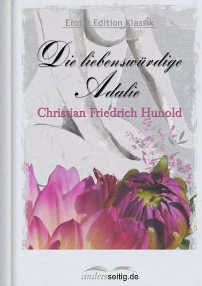 Christian Friedrich  Hunold - Die liebenswürdige Adalie