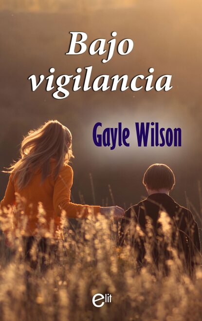 Gayle Wilson - Bajo vigilancia