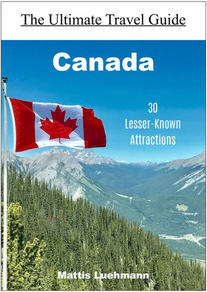 Mattis Lühmann - Canada - 30 Lesser-Known Attractions