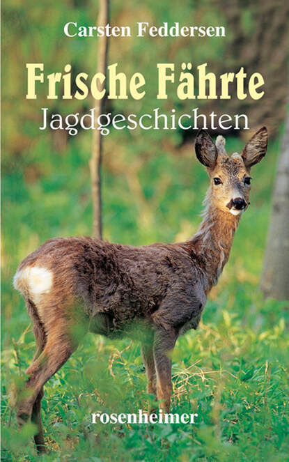 Frische Fährte - Jagdgeschichten (Carsten  Feddersen). 