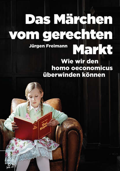 Das Märchen vom gerechten Markt (Jürgen Freimann). 