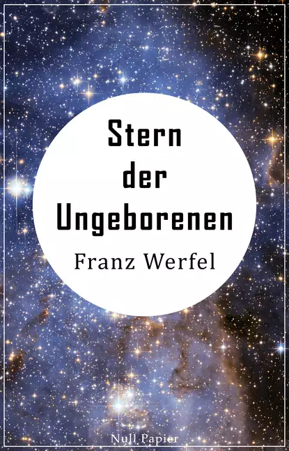 Обложка книги Stern der Ungeborenen, Franz Werfel