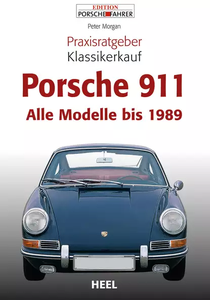 Обложка книги Praxisratgeber Klassikerkauf Porsche 911, Peter  Morgan