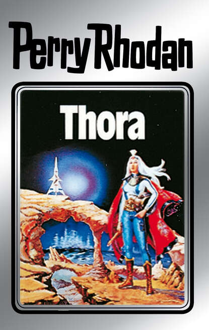 Kurt Mahr - Perry Rhodan 10: Thora (Silberband)