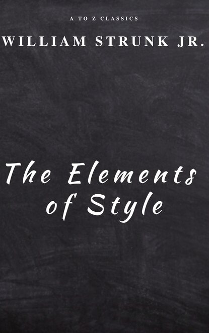 A to Z Classics - The Elements of Style ( Fourth Edition )