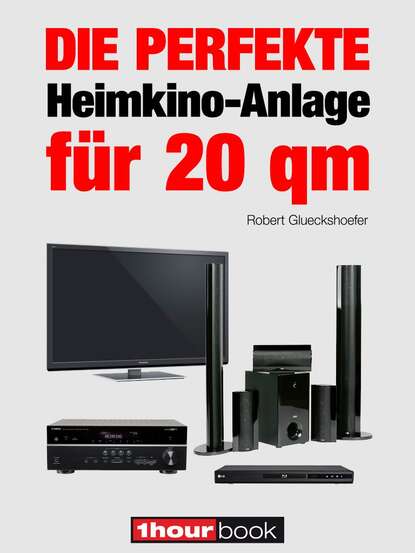 Die perfekte Heimkino-Anlage für 20 qm (Robert  Glueckshoefer). 