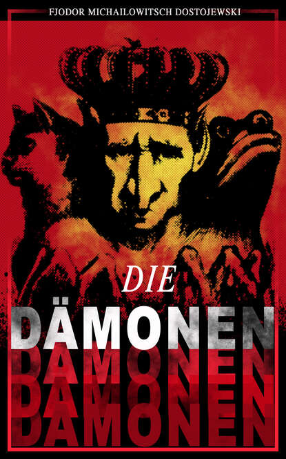 Fjodor Michailowitsch Dostojewski - Die Dämonen