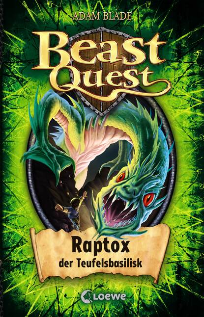 Adam  Blade - Beast Quest (Band 39) - Raptox, der Teufelsbasilisk