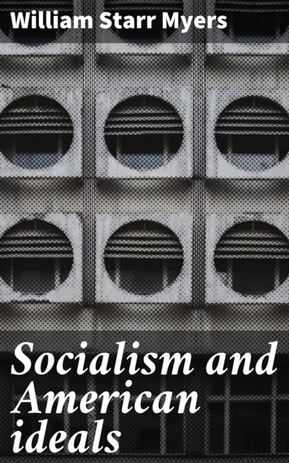 

Socialism and American ideals