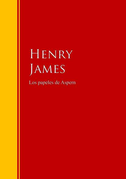 Henry Foss James - Los papeles de Aspern
