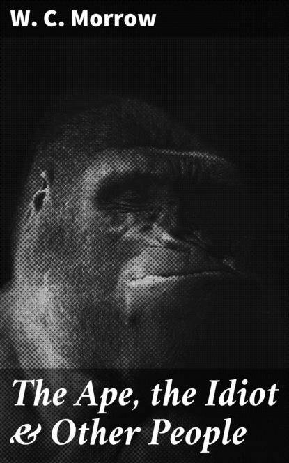 

The Ape, the Idiot & Other People