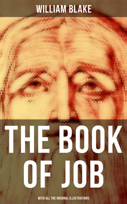 William Blake - The Book of Job (With All the Original Illustrations)