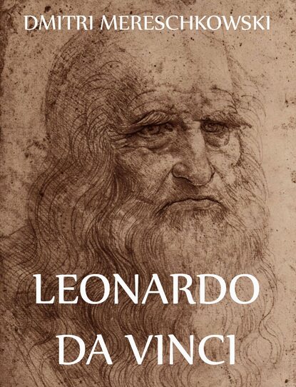 Dmitri Mereschkowski - Leonardo Da Vinci