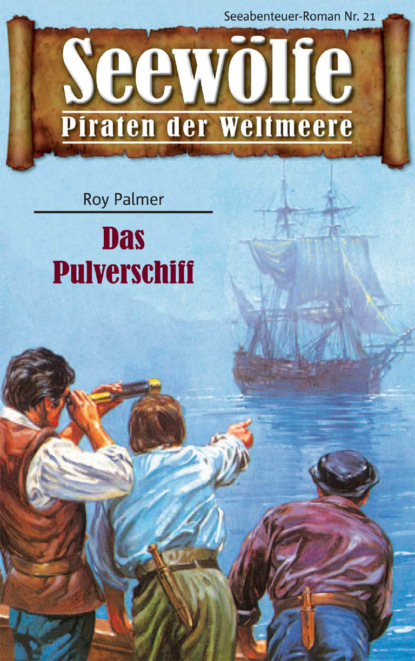 Seewölfe - Piraten der Weltmeere 21 (Roy Palmer). 