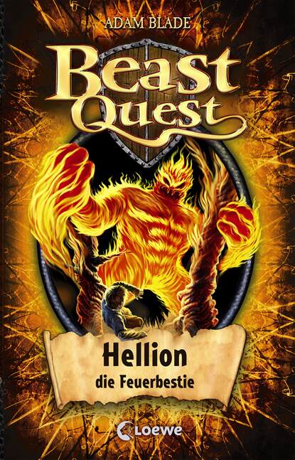 Adam  Blade - Beast Quest (Band 38) – Hellion, die Feuerbestie