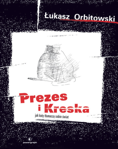 Łukasz Orbitowski - Prezes i Kreska