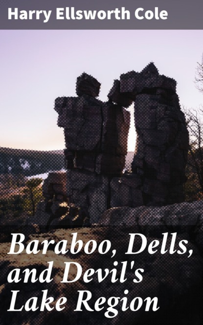 

Baraboo, Dells, and Devil's Lake Region