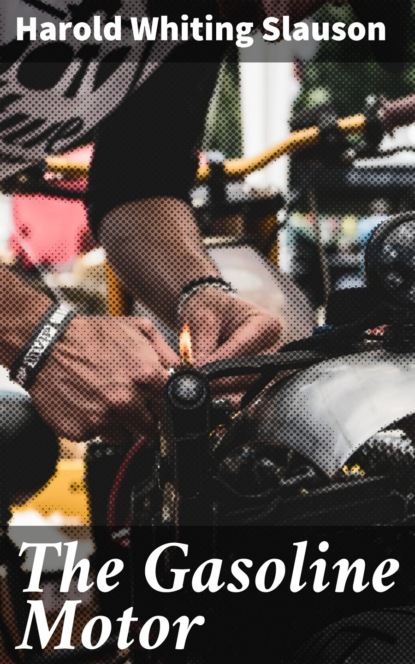

The Gasoline Motor
