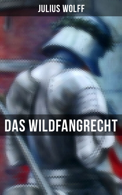 Julius Wolff - Das Wildfangrecht