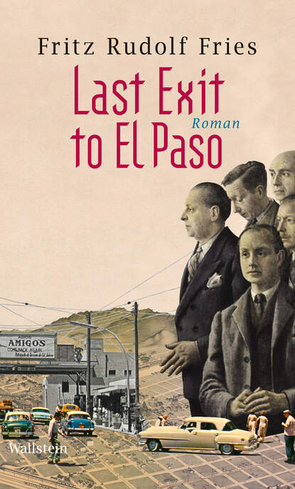 Last Exit to El Paso (Fritz Rudolf Fries). 