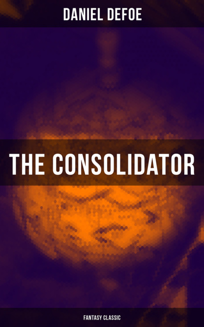 Дефо Даниэль - The Consolidator (Fantasy Classic)