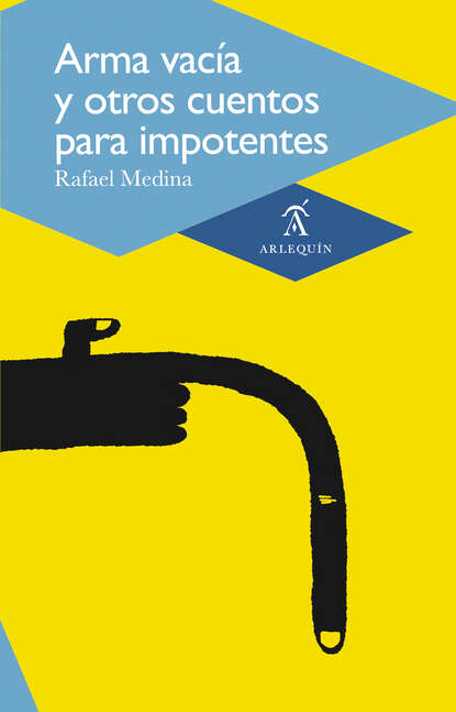 

Arma vacía y otros cuentos para impotentes