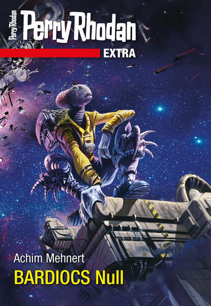 Achim Mehnert - Perry Rhodan-Extra: BARDIOCS Nul