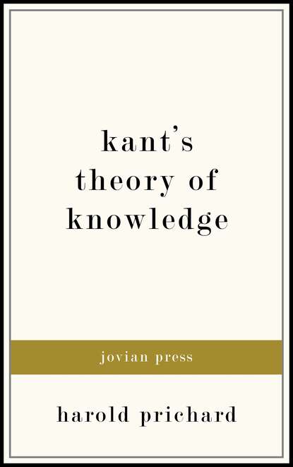 

Kant's Theory of Knowledge