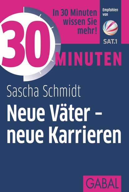 Sascha Schmidt - 30 Minuten Neue Väter - neue Karrieren