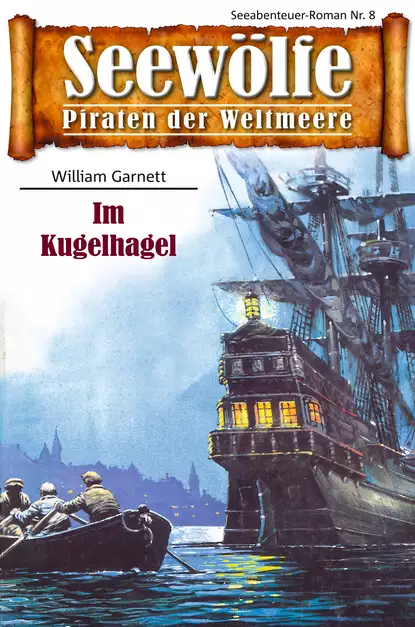 Обложка книги Seewölfe - Piraten der Weltmeere 8, Garnett William